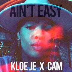 AIN'T EASY | Kloe Je x Cam [Prod. Kloe Je]