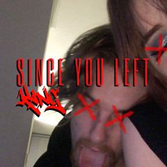 Since You Left