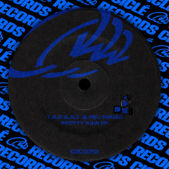 CIC020 | T.A.F.K.A.T. & Mr. Maro - Pretty Raw