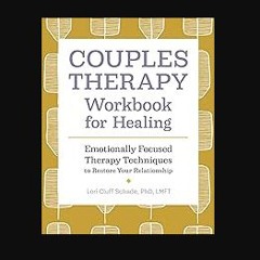 [PDF] 🌟 Couples Therapy Workbook for Healing: Emotionally Focused Therapy Techniques to Restore Yo