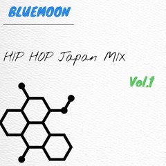 BLUE MOON -HIP HOP Japan Mix #1