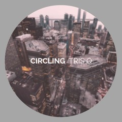 Circling - Tris Q | Lofi, Chillhop, Relaxing