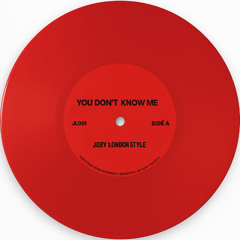 You Don't Know Me (Joey London Style Edit)