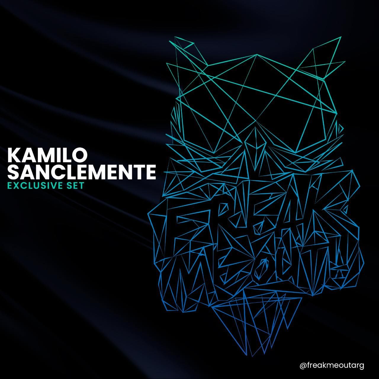 Freak Me Out 2022 KAMILO SANCLEMENTE Exclusive Mix