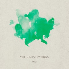 your Mind works - 045: Techno