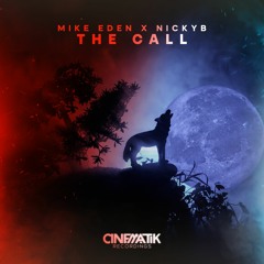 Mike Eden & NickyB- The Call (Cinematik Recordings)