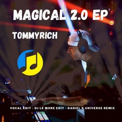 Magical - Tommyrich (Daniel K Universe Remix)