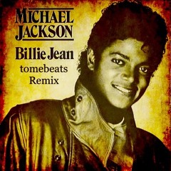 Billie Jean (tomebeats Remix)  - Michael Jackson