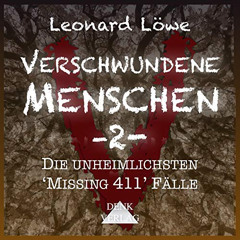 free EBOOK 📝 Verschwundene Menschen 2: Die unheimlichsten Missing 411 Fälle by  Leon