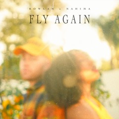 Fly Again w Nahima (Prod. Clear Eyes)