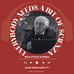 Ep. 2439 Júlio César Kunz Part 1 | Everybody Needs A Bit Of Scienza