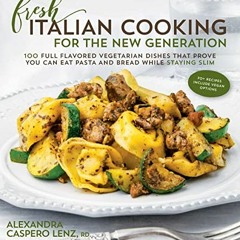 |= Fresh Italian Cooking for the New Generation, 100 Full-Flavored Vegetarian Dishes That Prove