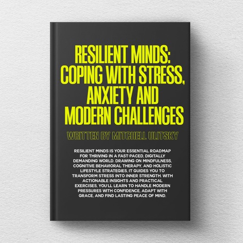 Resilient Minds: Coping with Stress and Modern Challenges (eBook Deep Dive)