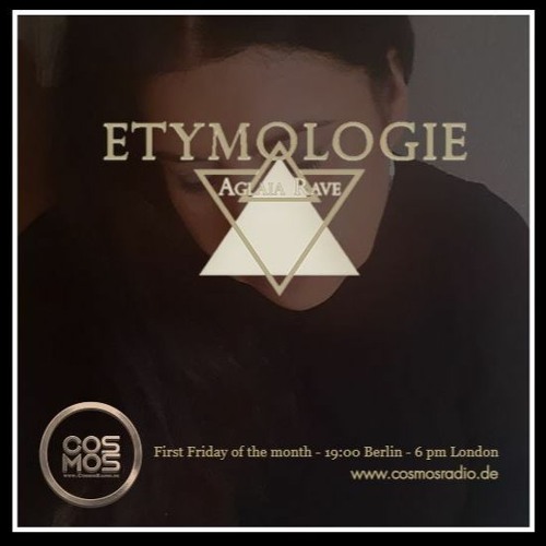 Etymologie #054 01.Jan 2021 Aglaia Rave@cosmosradio.de