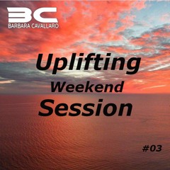 Uplifting Weekend Session #03