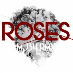 The Chainsmokers - Roses [MJ34 RMX]