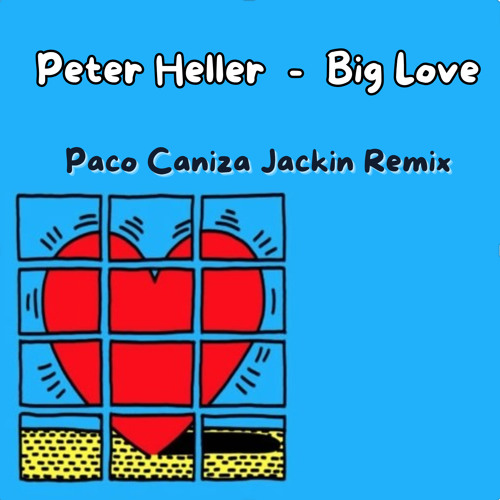 Stream Peter Heller - Big Love (Paco Caniza Jackin Remix) by Paco