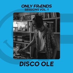 ONLY FRIENDS Sessions Vol. 1 @Schambrowski Erfurt - Disco Ole