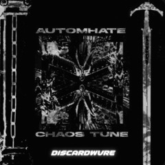 AUTOMHATE X VYLE - CHAOS TUNE (DISCARDED) (FREE DL)