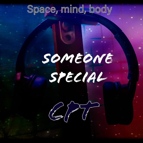 Someone Special - Space, mind, body (album) - CPT
