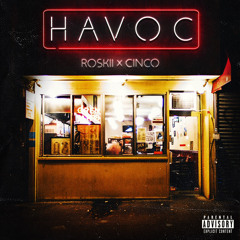 Havoc - Roskii x Cinco