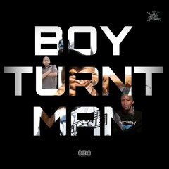 Boy Turnt Man