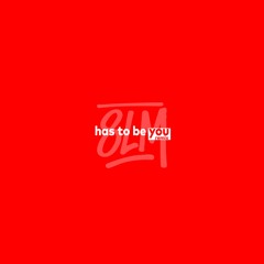 has to be you - 8lm (remix)