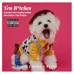 PRINCE MYGA x AUDiO - 10 b!tches [prod. by RXZOR]