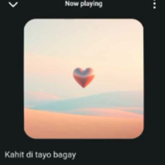 Kahit di tayo bagay