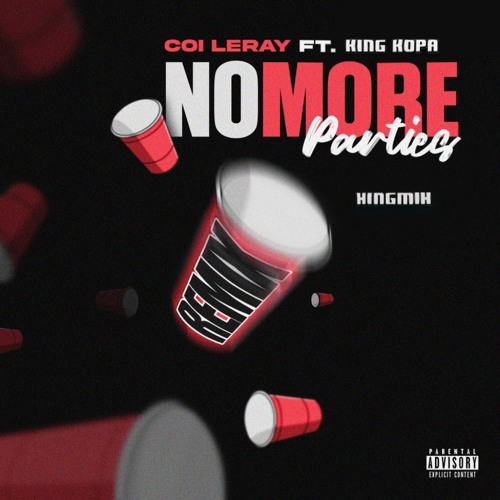 No More Parties Remix - Coi Leray feat Lil Durk (Prod. Maaly Raw) [Official Audio] (King Kopa Remix)