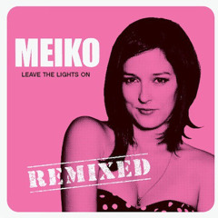 Meiko - Leave The Lights On (Stoto Remix) [Right Back - 2nd Edit Mashup]