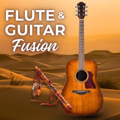 Chill Cinematic Flute & Guitar Soundtrack Playlist