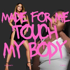 Made For Me Touch My Body-@DjShawty