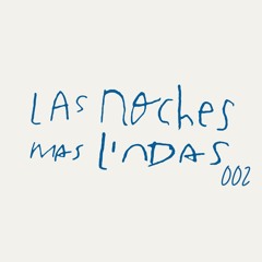 Las noches más lindas 002 w/ Dj Lomalinda