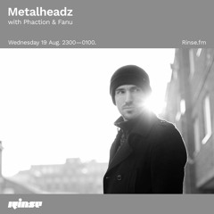 Phaction - Metalheadz Show on Rinse Fm - 19 August 2020