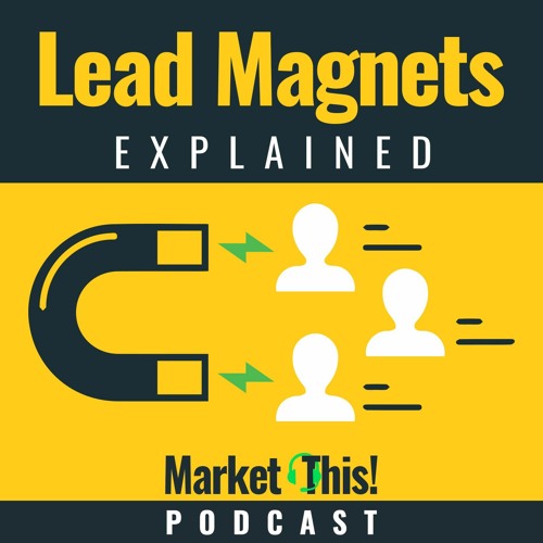 Ep1 - Lead Magnets
