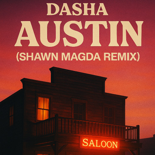 Dasha - Austin (Shawn Magda Remix)