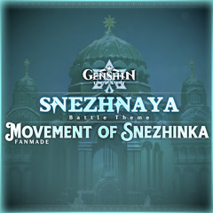 Genshin Impact | "Movement of Snezhinka": Remastered! (Fanmade Snezhnaya Battle Theme)