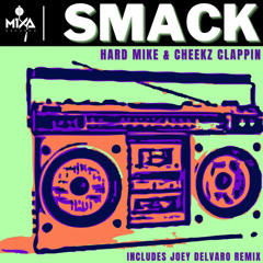 Hard Mike X Cheekz Clappin - Smack (Original Mix) (OUT 04/02/2021)