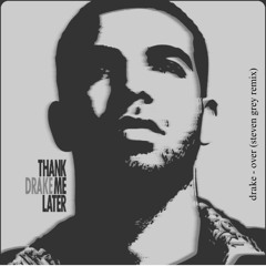 Drake - Over (Steven Grey Remix) [Free Download]