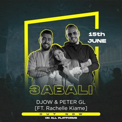 3ABALI - DJOW & PETER Ft. (Rachelle Kiame) [RADIO Edit] - عبالي
