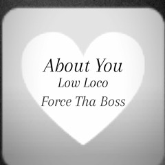About You Ft. Force Tha boss