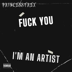 Fuck You Im An Artist