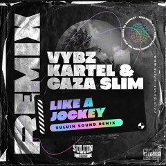 Vybz Kartel & Gaza Slim – Like A Jockey – Clean (Suluin Sound Remix)