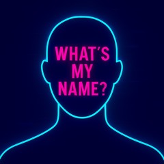 Whats My Name?