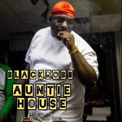 Black Robb - AUNTIE HOUSE  (mixed by convo tha don)