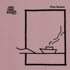 Huw Marc Bennett - Pinc Sunset (Radio Edit)