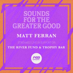 "Sounds For The Greater Good" Live Mix for Community Service Radio [05/03/20]