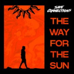 THE WAY FOR THE SUN 01 @ SAFE CONNECTIONS