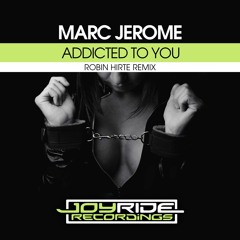 Marc Jerome - Addicted to You (Robin Hirte Remix)